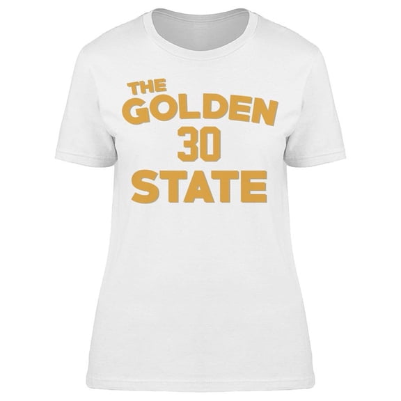 30 The Golden State Women's T-shirt