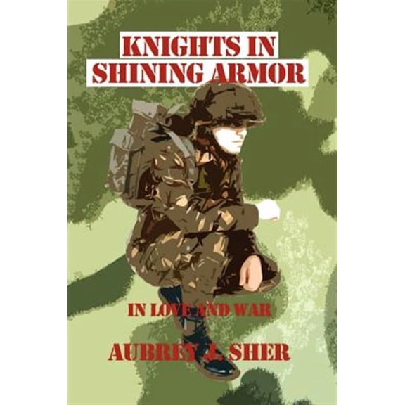 Knights in Shining Armor : In Love and War