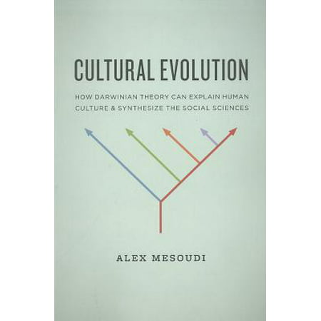 Cultural Evolution : How Darwinian Theory Can Explain Human Culture and Synthesize the Social (Best Theories To Explain Human Trafficking Criminology)