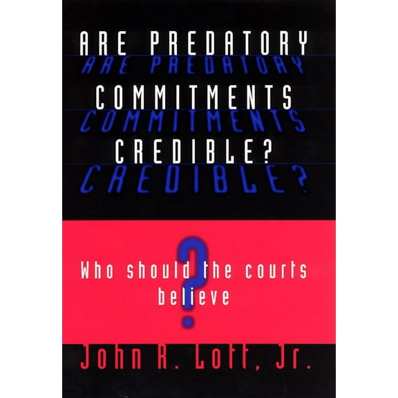 Studies in Law and Economics: Are Predatory Commitments Credible? : Who Should the Courts Believe? (Hardcover)
