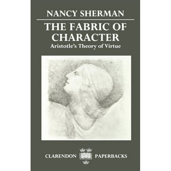Clarendon Paperbacks The Fabric of Character: Aristotle's Theory of Virtue, (Paperback)