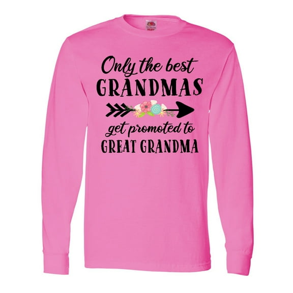 Inktastic Only the Best Grandmas Get Promoted to Great Grandma Long Sleeve T-Shirt