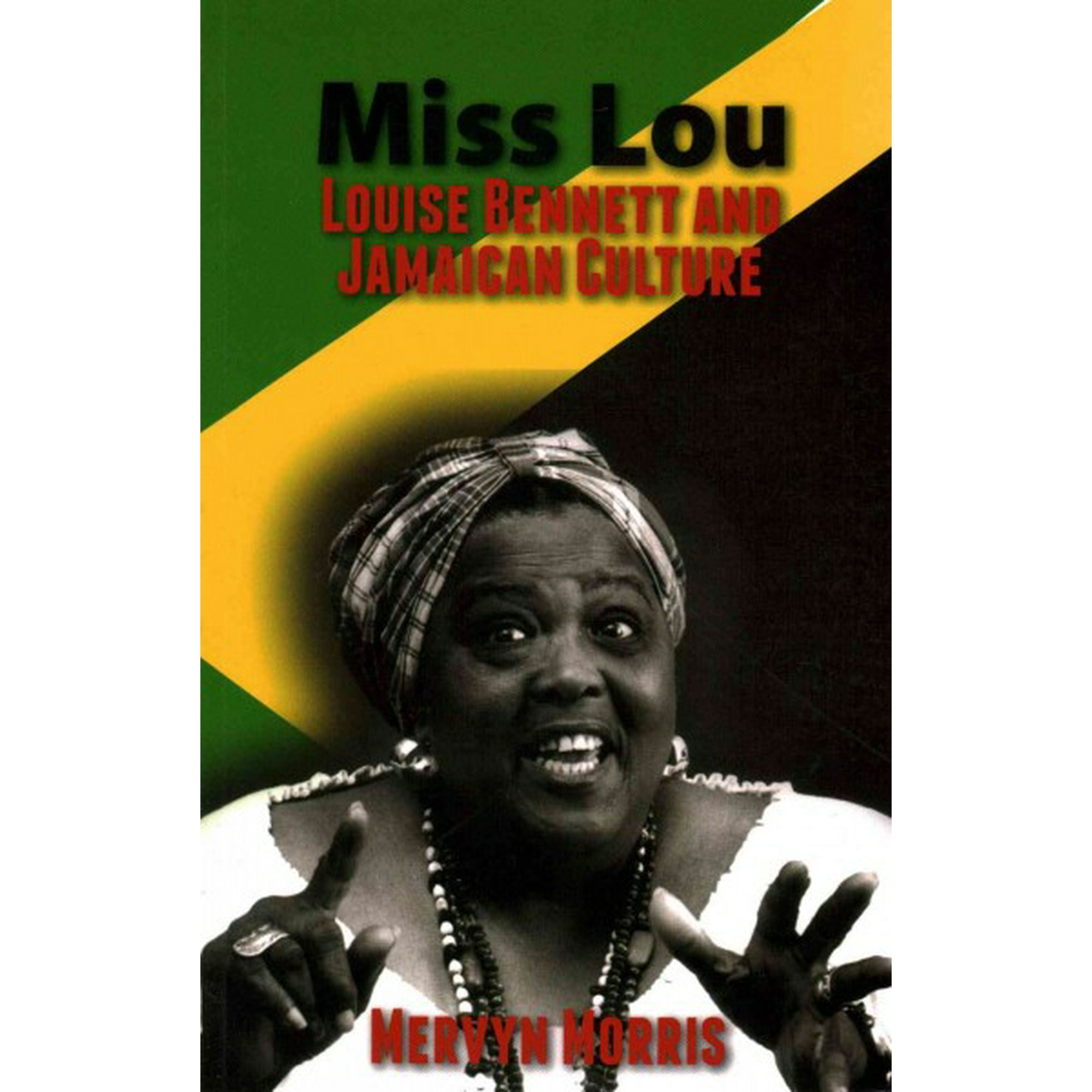 Miss Lou : Louise Bennett and Jamaican Culture 