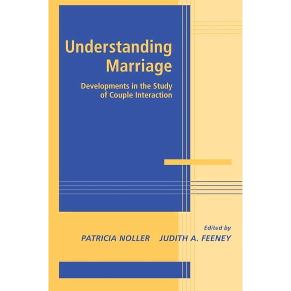 Advances in Personal Relationships Understanding Marriage: Developments in the Study of Couple Interaction, (Paperback)
