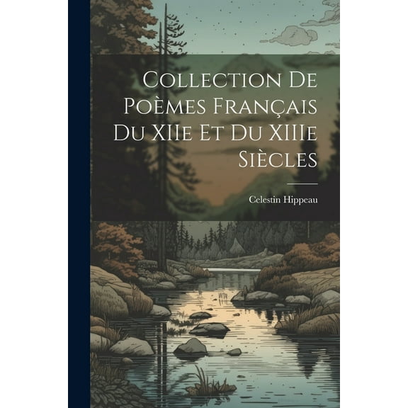 Collection de poèmes français du XIIe et du XIIIe siècles (Paperback)
