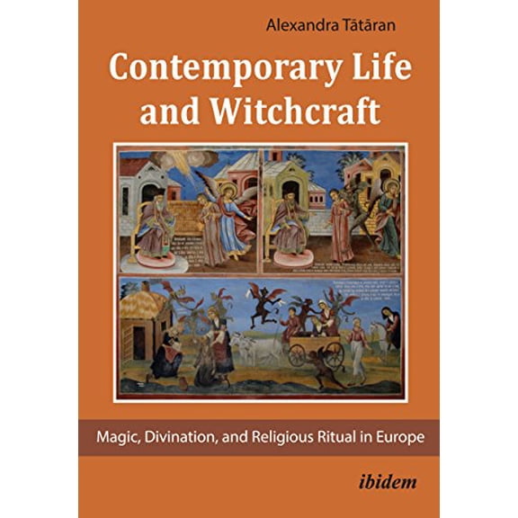 Contemporary Life and Witchcraft: Magic, Divination, and Religious Ritual in Europe (Paperback)