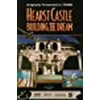 Hearst Castle - Building the Dream (Large Format)