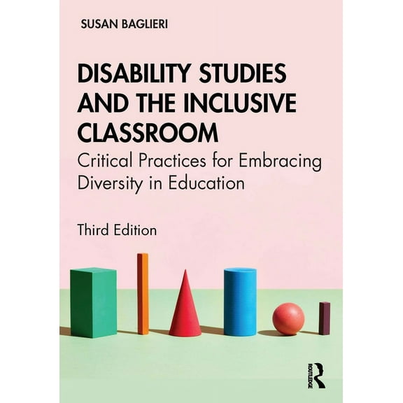 Disability Studies and the Inclusive Classroom: Critical Practices for Embracing Diversity in Education, (Paperback)