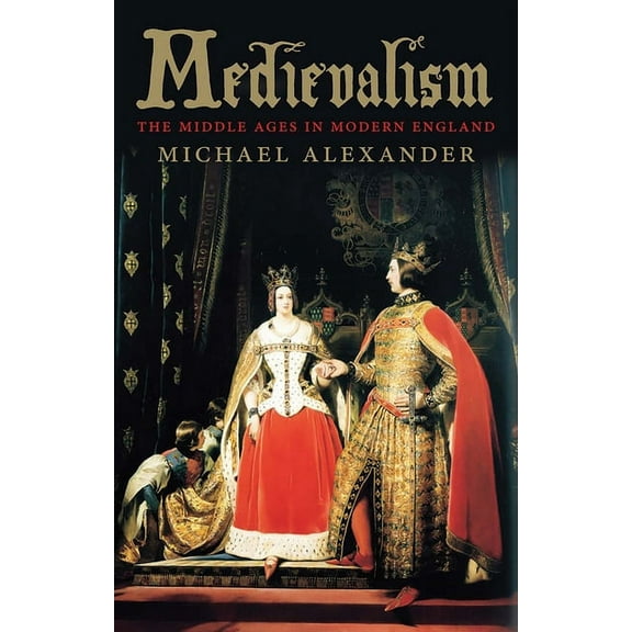 Medievalism : The Middle Ages in Modern England (Paperback)
