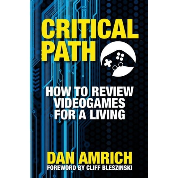 Pre-Owned Critical Path: How to Review Videogames for a Living Paperback Dan Amrich