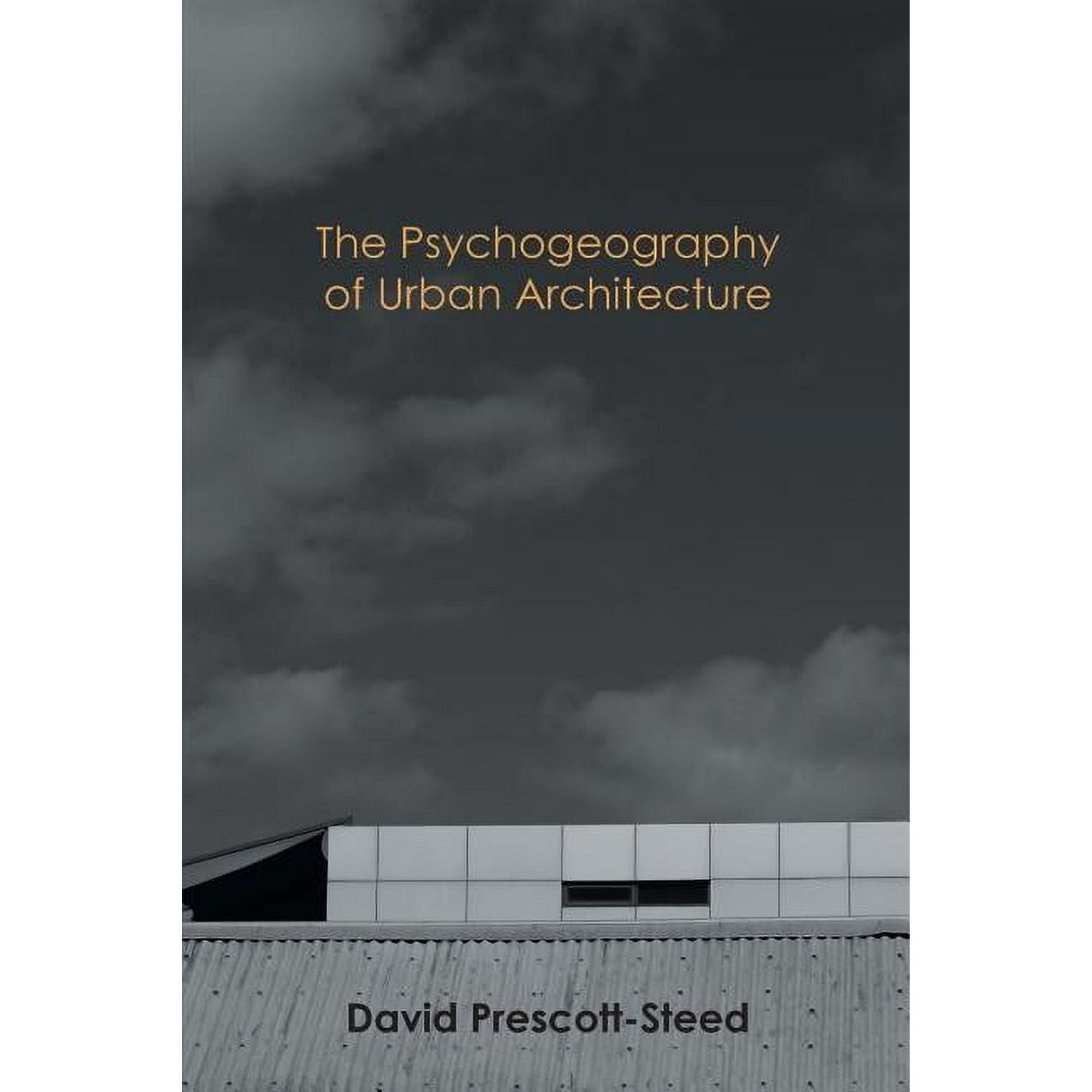 The Psychogeography of Urban Architecture (Paperback)