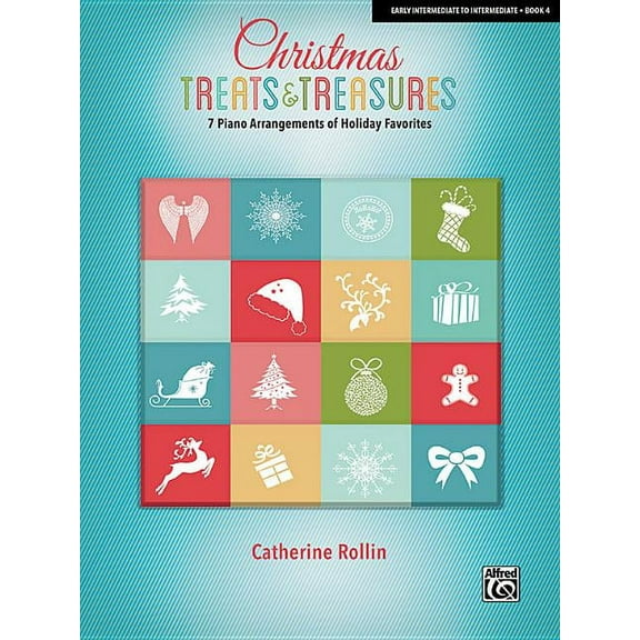 Christmas Treats & Treasures: Christmas Treats & Treasures, Bk 4: 7 Piano Arrangements of Holiday Favorites (Paperback)