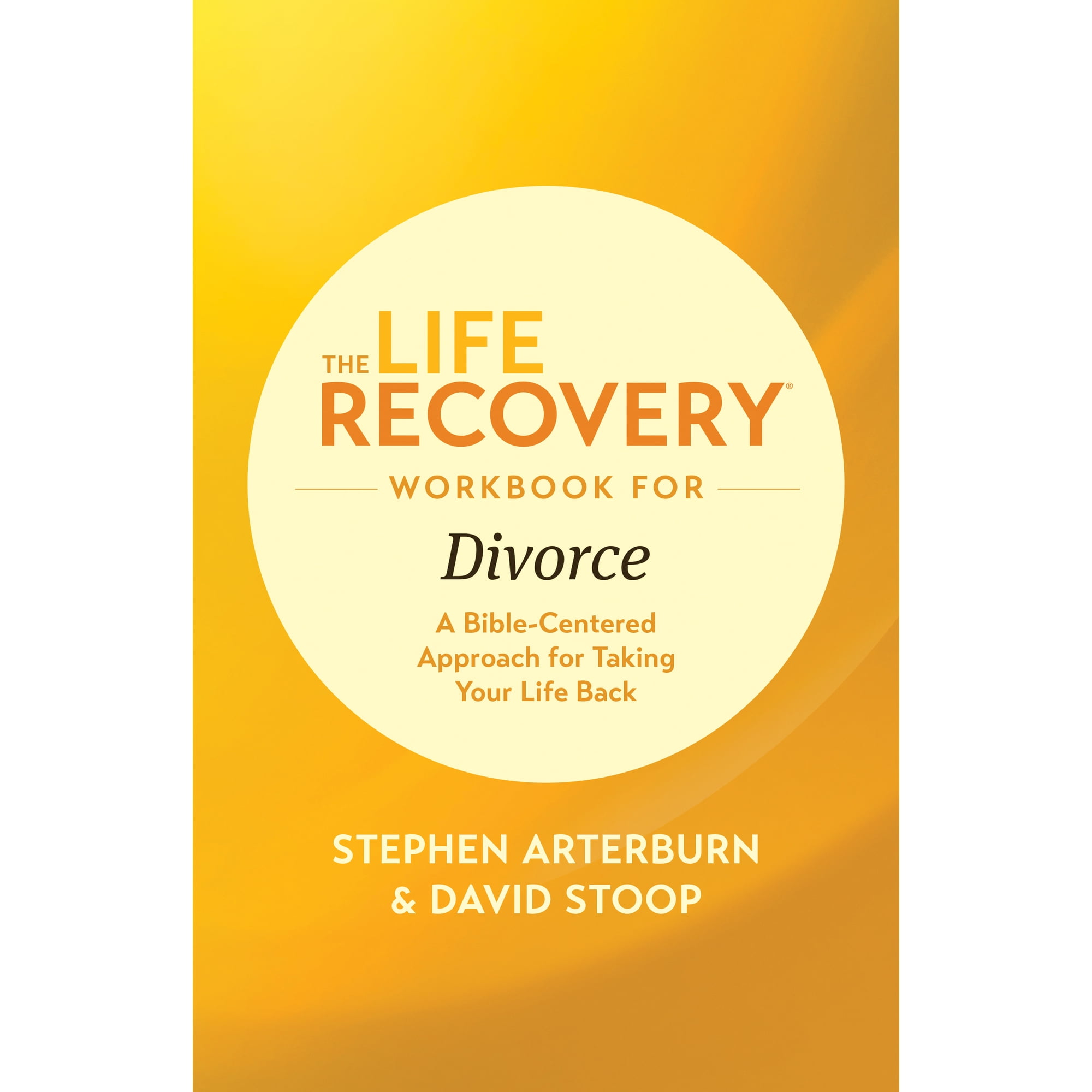 Life Recovery Topical Workbook: The Life Recovery Workbook for Divorce : A Bible-Centered Approach for Taking Your Life Back (Paperback)