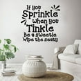 thumbnail image 2 of If You Sprinkle When You Tinkle Be A Sweetie Wipe The Seaty Bathroom Reminder Decal Decoration Wall Sticker Reminder Quote For Home Bathroom Decors Wall Art Wall Sticker Design Size (30x30 inch), 2 of 3