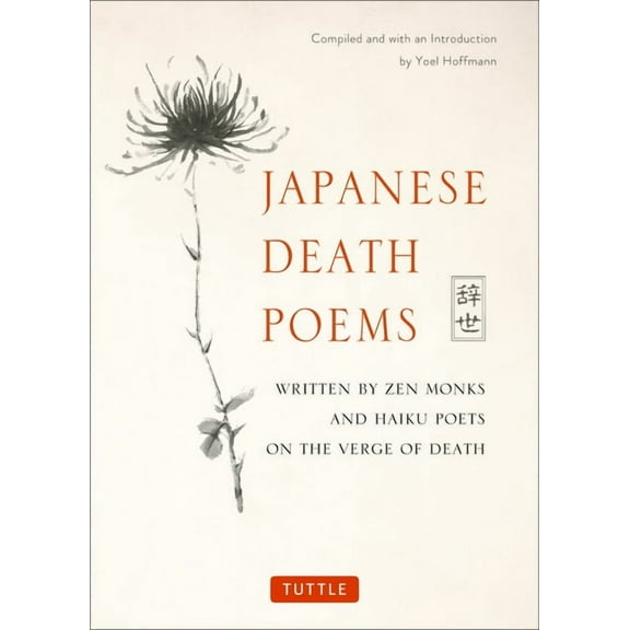 Japanese Death Poems: Written by Zen Monks and Haiku Poets on the Verge of Death, (Paperback)