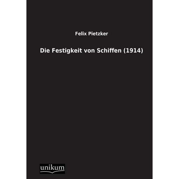 Die Festigkeit von Schiffen (1914) (Paperback)