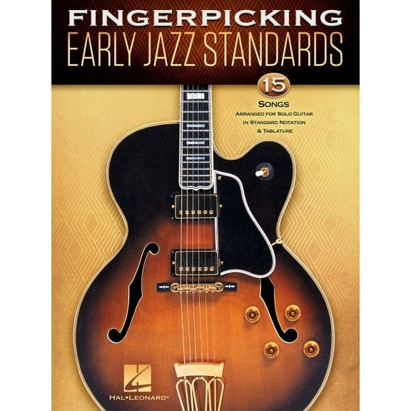 Fingerpicking Early Jazz Standards: 15 Songs Arranged for Solo Guitar in Standard Notation & Tablature, (Paperback)