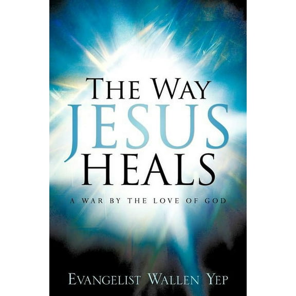 The Way Jesus Heals (Paperback)