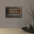 thumbnail image 4 of 1pc, Vintage Metal Tin Signs -Come Back Wlth A Warrant Funny Posters Plaque, Funny Retro Art Wall Decor, Home Decor, Kitchen Decor, Bedroom Decor Man Cave Decor For Men (12inx8in/30cm*20cm), 4 of 5