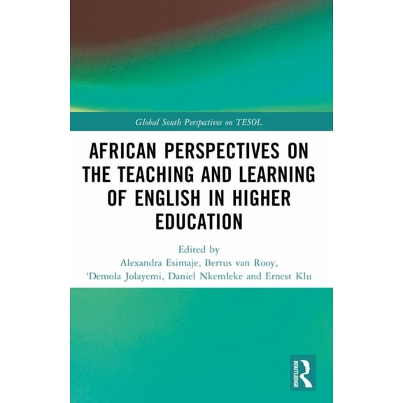Global South Perspectives on Tesol African Perspectives on the Teaching and Learning of English in Higher Education, (Paperback)