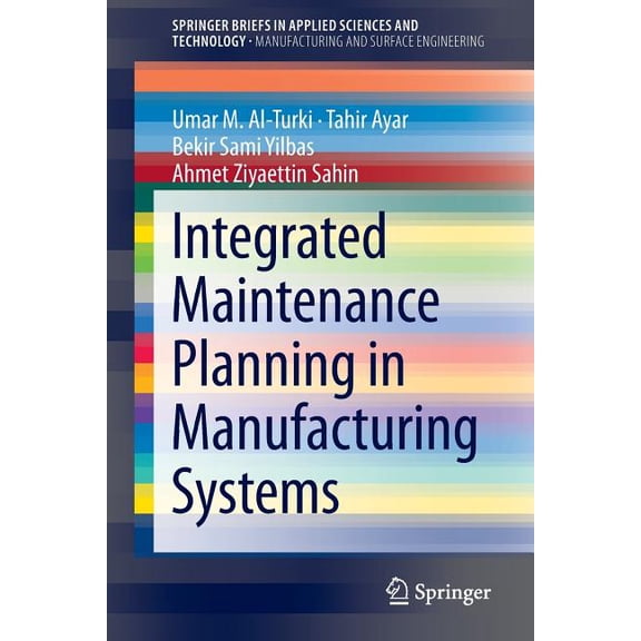 Integrated Maintenance Planning in Manufacturing Systems, (Paperback)