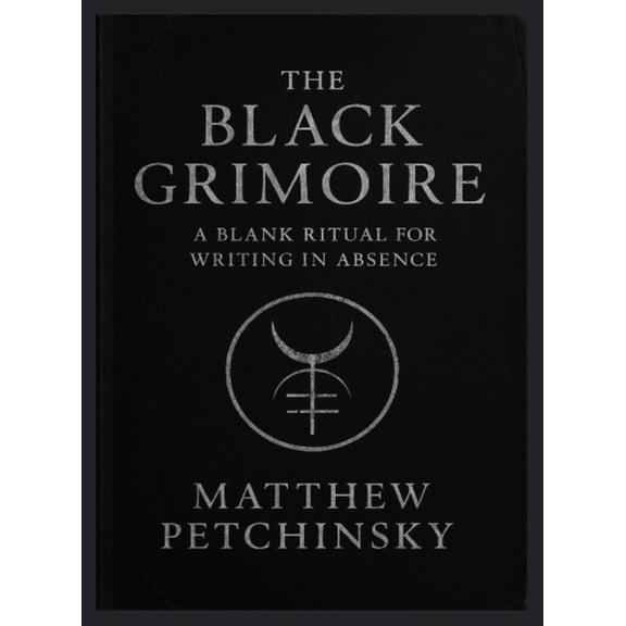 Apophis Magick The Black Grimoire: A Blank Ritual for Writing in Absence, (Hardcover)