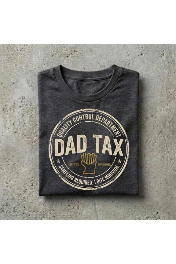 Dad Tax Shirt, Funny Foodie Gift, Sarcastic Snack Tee, Fathers Day Present