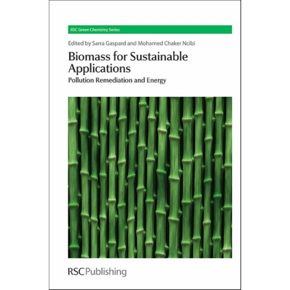 Green Chemistry Biomass for Sustainable Applications: Pollution Remediation and Energy, Book 25, (Hardcover)