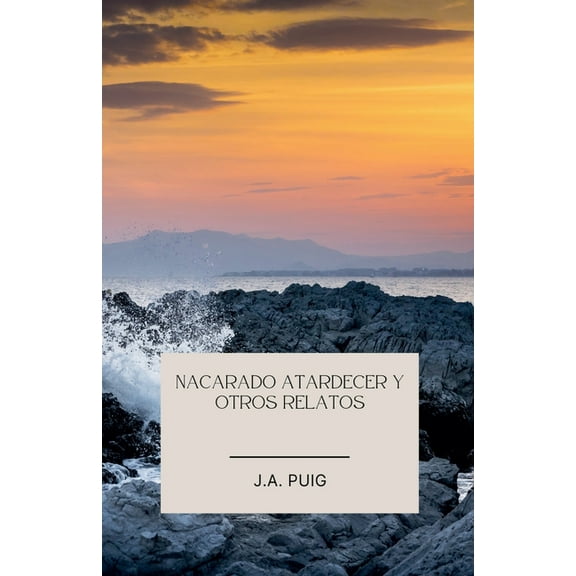 Nacarado atardecer y otros relatos, (Paperback)