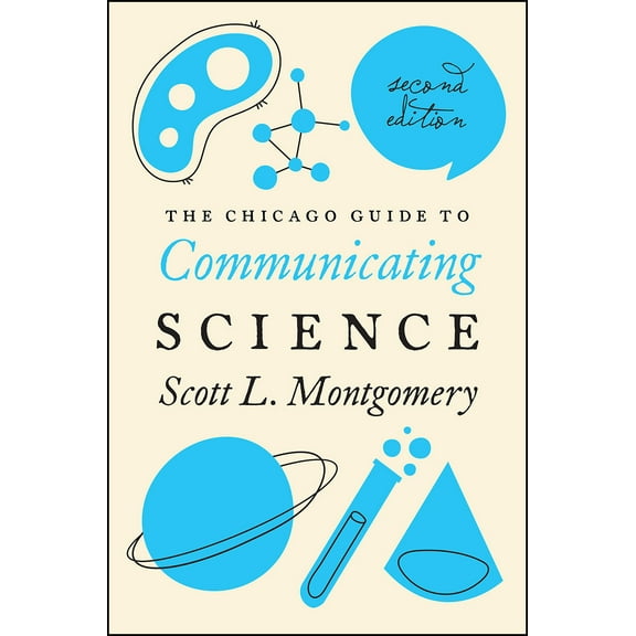 Chicago Guides to Writing, Editing, and Publishing: The Chicago Guide to Communicating Science : Second Edition (Edition 2) (Paperback)