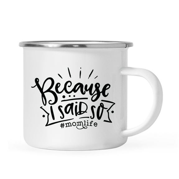 Koyal Wholesale Funny Mother's Day Stainless Steel Campfire Coffee Mug, Because I Said So #momlife