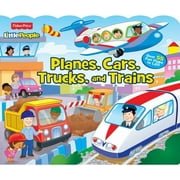 Fisher Price Little People: Planes, Cars, Trucks, and Trains (Board Book)