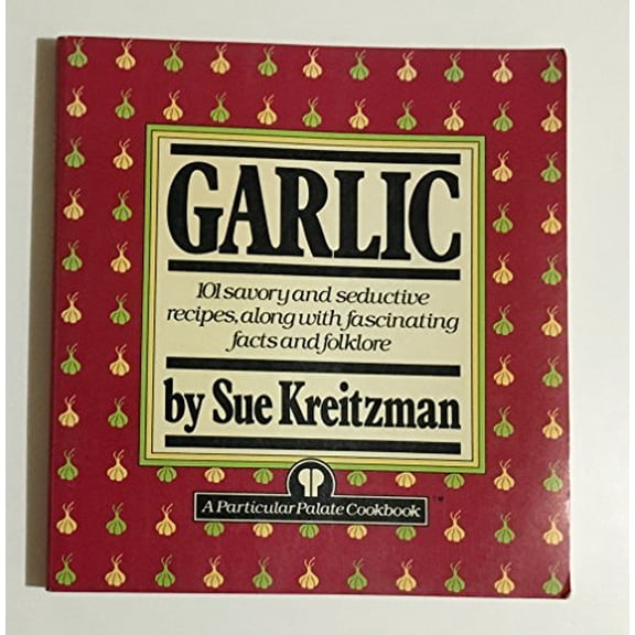 Pre-Owned Garlic 101 Savory & Sed Rec AL (Paperback) 0517553147 9780517553145