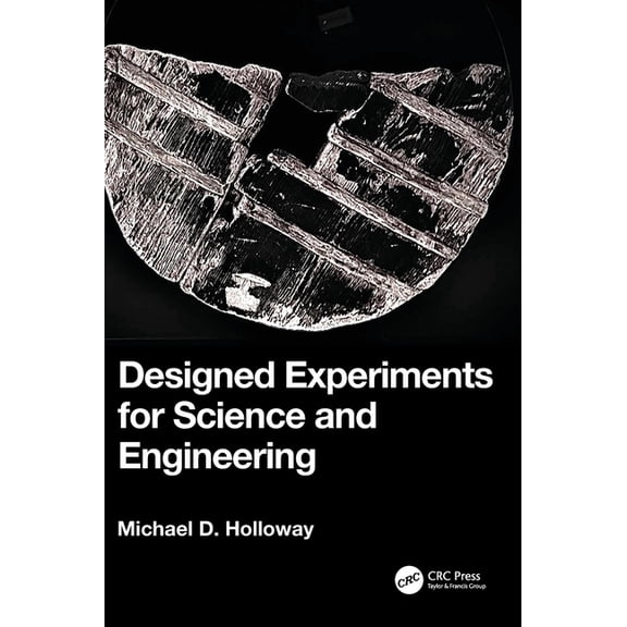 Designed Experiments for Science and Engineering, (Hardcover)