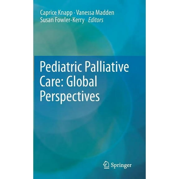 Pediatric Palliative Care: Global Perspectives, (Hardcover)