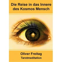 Tarotmeditation - Die Reise in das Innere des Kosmos Mensch, (Paperback)