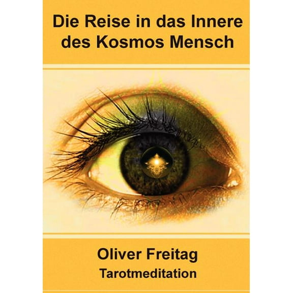 Tarotmeditation - Die Reise in das Innere des Kosmos Mensch, (Paperback)