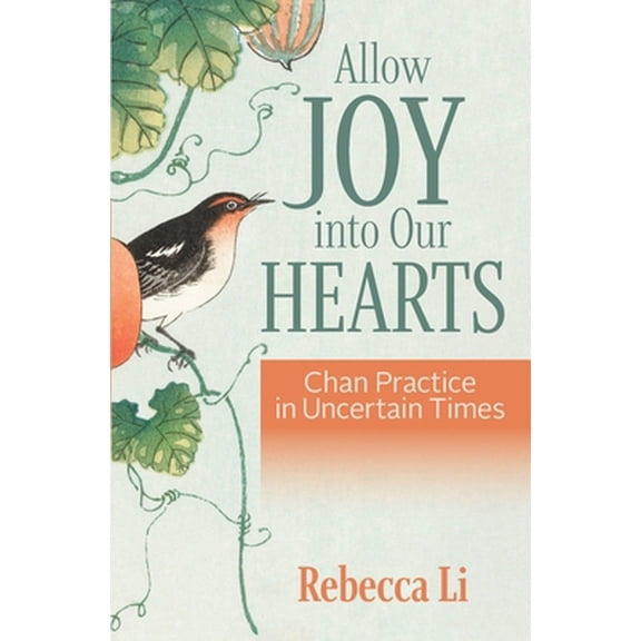 Pre-Owned Allow Joy into Our Hearts: Chan Practice in Uncertain Times, (Paperback)