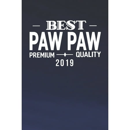 Best Paw Paw Premium Quality 2019 : Family life Grandpa Dad Men love marriage friendship parenting wedding divorce Memory dating Journal Blank Lined Note Book