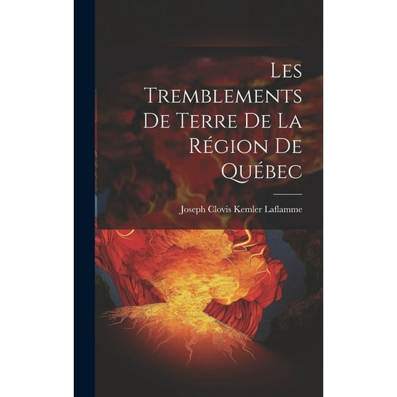 Les Tremblements de Terre de la Région de Québec (Hardcover)