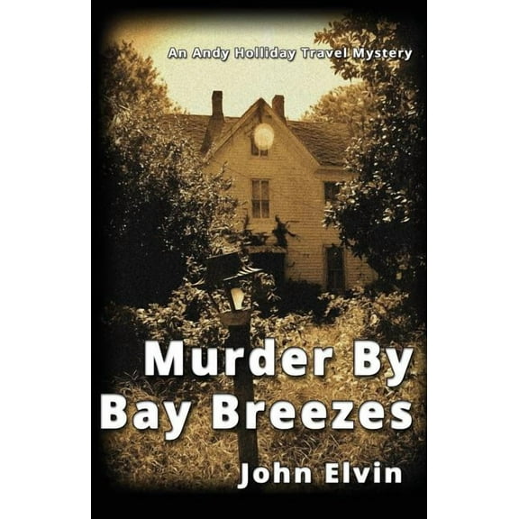 An Andy Holliday Travel Mystery: Murder by Bay Breezes (Paperback)