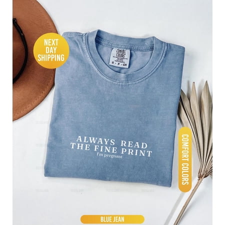 Always Read The Fine Print Shirt Pregnancy T Shirt Pregnancy Announcement Shirt Baby Shower Gift Pregnancy Reveal Tshirt All Size S-3XL