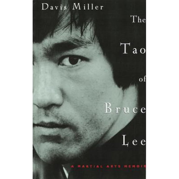 Pre-Owned The Tao of Bruce Lee: A Martial Arts Memoir (Paperback) 060980538X 9780609805381