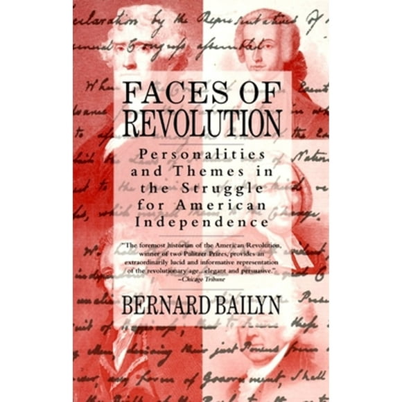 Pre-Owned Faces of Revolution: Personalities & Themes in the Struggle for American Independence (Paperback 9780679736233) by Bernard Bailyn