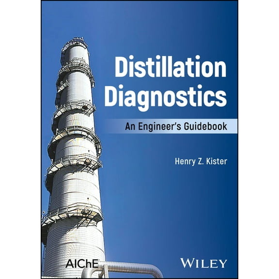 Distillation Diagnostics: An Engineer's Guidebook, (Hardcover)