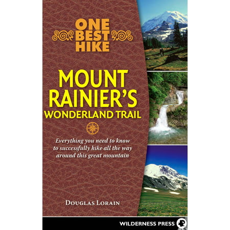 One Best Hike: Mount Rainier's Wonderland Trail (Mt Rainier Best Hiking Trails)