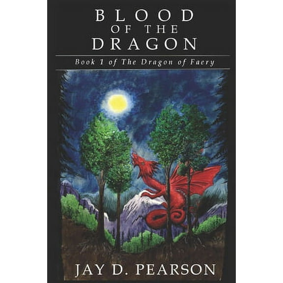 Dragon of Faery: Blood of the Dragon : Book 1 of The Dragon of Faery (Series #1) (Paperback)