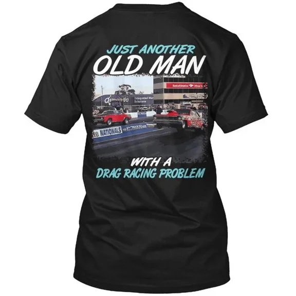 Another Drag Racing Old Man T-Shirt Made in the USA Size S to 5XL