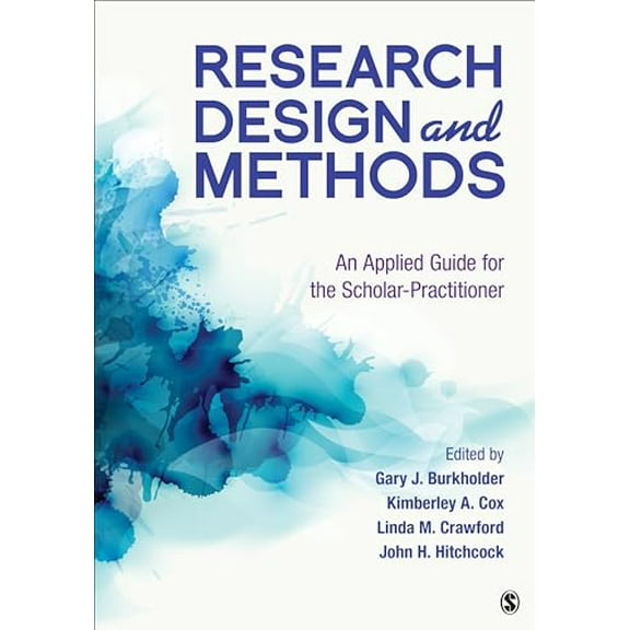 Pre-Owned Research Design and Methods: An Applied Guide for the Scholar-Practitioner, 9781544342382, 1544342381, Paperback, 1 edition