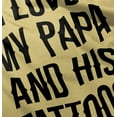 thumbnail image 5 of I Love My Papa And His Tattoos Toddler Boy Girl T Shirt Infant Toddler Brisco Brands 2T, 5 of 6